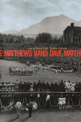 Dave Matthews Band: Live at Folsom Field movie poster - Rated 7.2/10