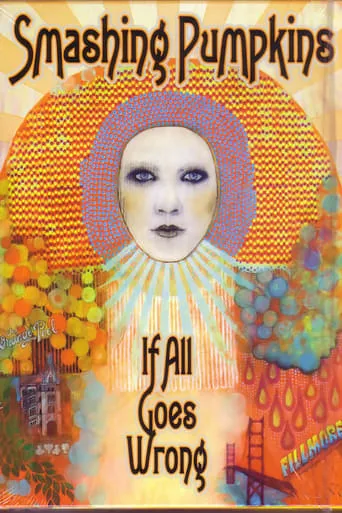 Smashing Pumpkins: If All Goes Wrong movie poster - Rated 7/10