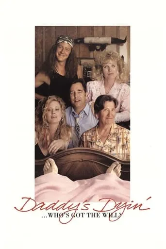 Daddy's Dyin'... Who's Got the Will? movie poster - Rated 5.2/10