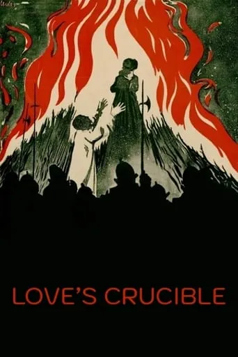 Love's Crucible movie poster - Rated 6.3/10