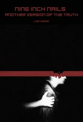 Nine Inch Nails: Another Version of the Truth - Las Vegas movie poster - Rated 4.8/10