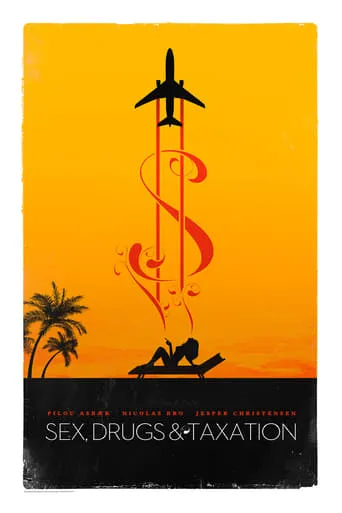 Sex, Drugs & Taxation movie poster - Rated 6.406/10