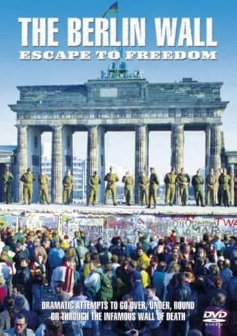 The Berlin Wall:  Escape to Freedom movie poster - Rated 8/10