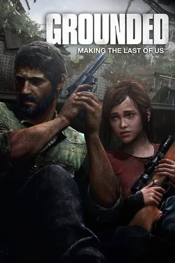 Grounded: Making The Last of Us movie poster - Rated 7.5/10