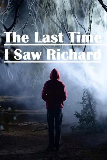 The Last Time I Saw Richard movie poster - Rated 6.7/10