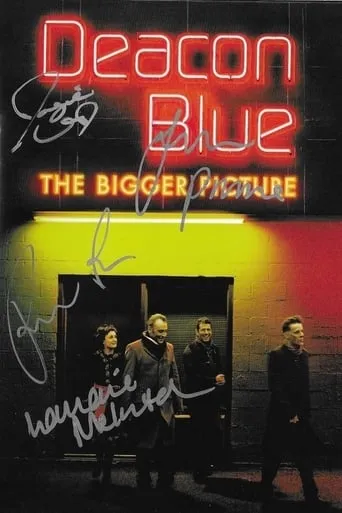 Deacon Blue: The Bigger Picture movie poster - Rated 10/10