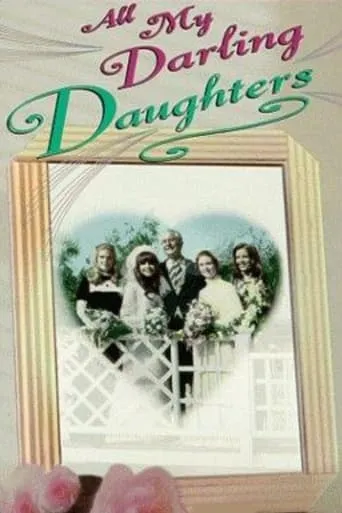 All My Darling Daughters movie poster - Rated 6/10