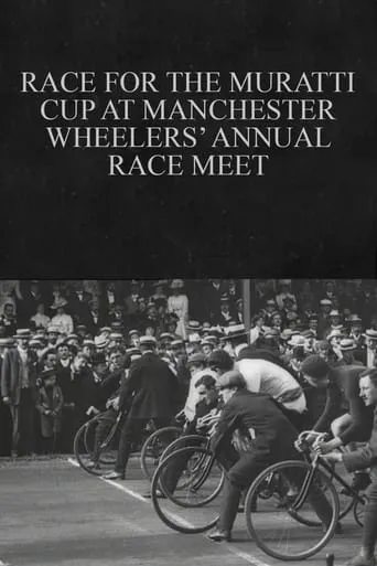 Race for the Muratti Cup at Manchester Wheelers’ Annual Race Meet movie poster - Rated 5/10