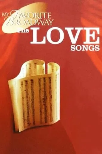 My Favorite Broadway: The Love Songs movie poster - Rated 5/10