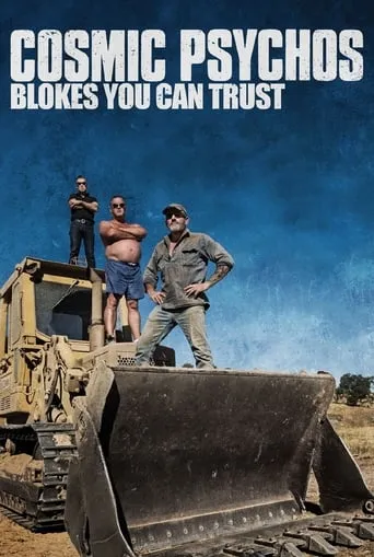 Cosmic Psychos: Blokes You Can Trust movie poster - Rated 7.2/10