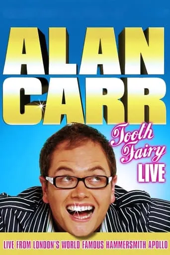 Alan Carr: Tooth Fairy Live movie poster - Rated 5.7/10