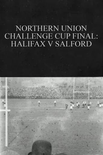 Northern Union Challenge Cup Final: Halifax v. Salford movie poster - Rated 4.5/10