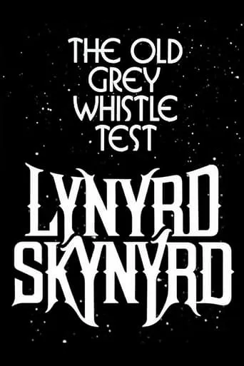 Lynyrd Skynyrd: The Old Grey Whistle Test movie poster - Rated 8.5/10