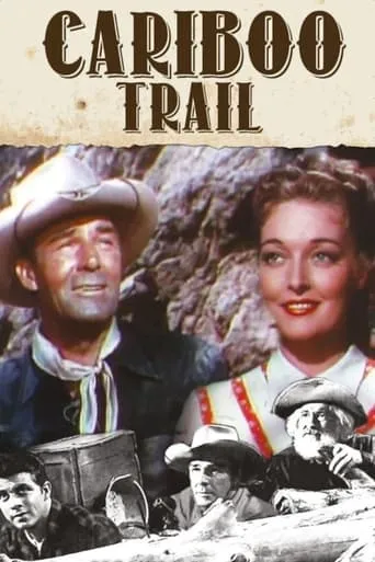 The Cariboo Trail movie poster - Rated 6.4/10