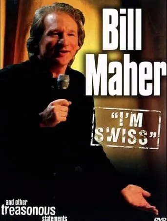 Bill Maher: I'm Swiss movie poster - Rated 6.5/10