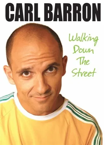 Carl Barron: Walking Down the Street movie poster - Rated 6.7/10