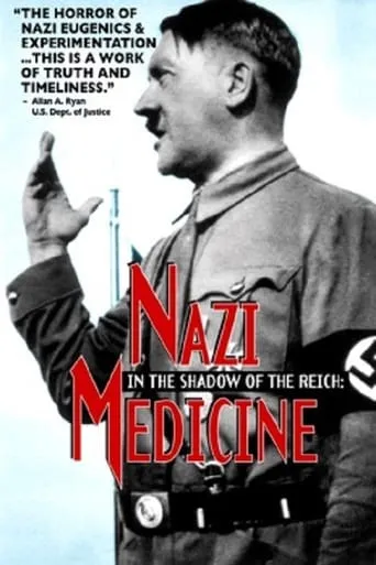 In the Shadow of the Reich: Nazi Medicine movie poster - Rated 6.5/10