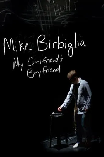 Mike Birbiglia: My Girlfriend's Boyfriend movie poster - Rated 7.442/10