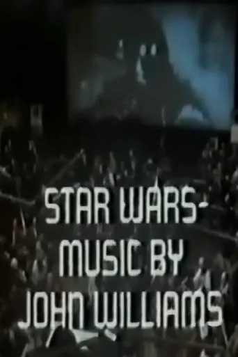 Star Wars: Music by John Williams movie poster - Rated 7.3/10