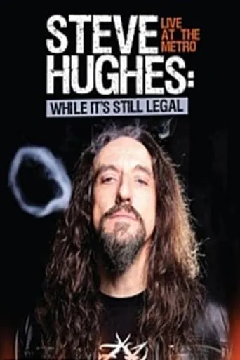 Steve Hughes: While It's Still Legal movie poster - Rated 6/10