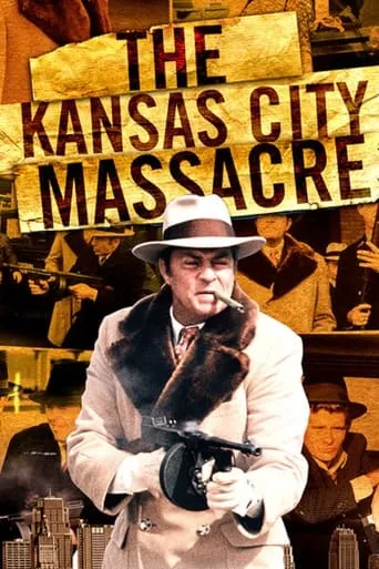 The Kansas City Massacre movie poster - Rated 4.7/10