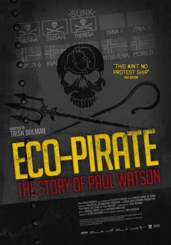 Eco-Pirate: The Story of Paul Watson movie poster - Rated 6.3/10