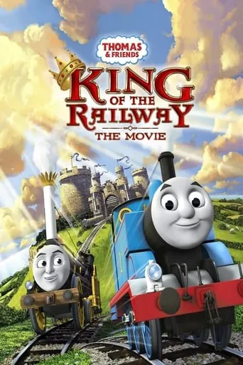 Thomas & Friends: King of the Railway movie poster - Rated 5.8/10