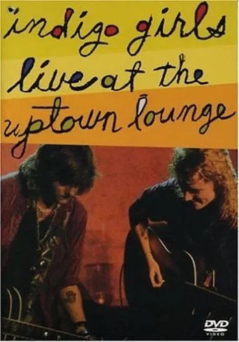 Indigo Girls: Live at the Uptown Lounge movie poster - Entertainment content