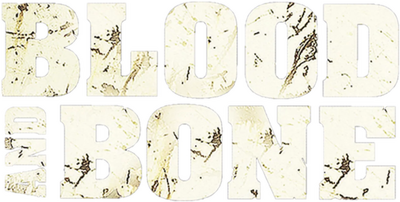 Blood and Bone