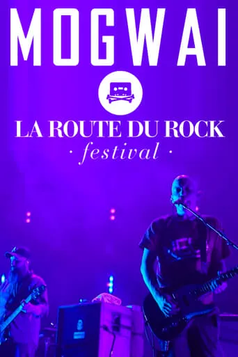 Mogwai: Live at La Route Du Rock movie poster - Entertainment content