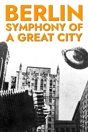 Berlin: Symphony of a Great City movie poster - Rated 7.5/10
