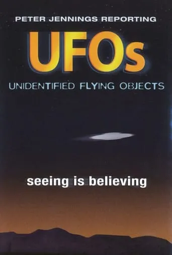 Peter Jennings Reporting: UFOs - Seeing Is Believing movie poster - Rated 8/10