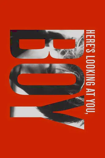 Here’s Looking at You, Boy movie poster - Rated 5.8/10