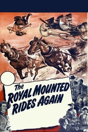 The Royal Mounted Rides Again movie poster - Rated 5.8/10