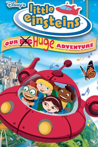Little Einsteins: Our Big Huge Adventure movie poster - Rated 10/10