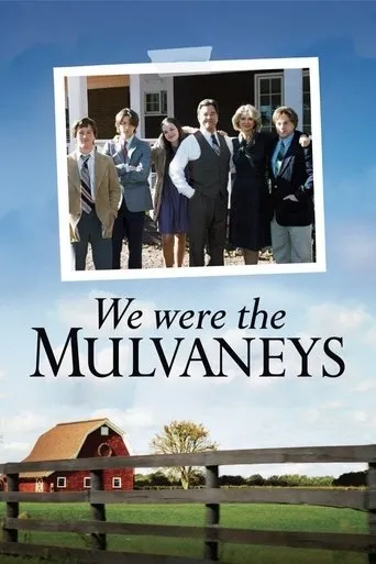 We Were the Mulvaneys movie poster - Rated 6.5/10