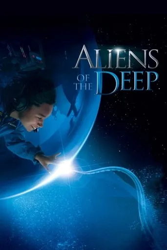 Aliens of the Deep movie poster - Rated 6.1/10