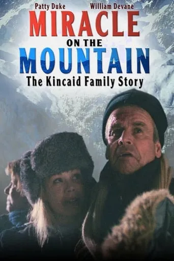 Miracle on the Mountain: The Kincaid Family Story movie poster - Rated 4.3/10