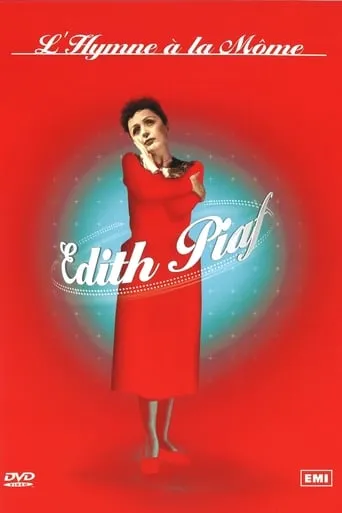 Édith Piaf : L'Hymne à la môme movie poster - Rated 7.3/10
