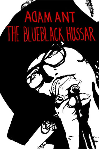 Adam Ant: The Blueblack Hussar movie poster - Rated 6.5/10