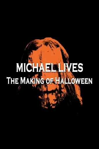 Michael Lives: The Making of Halloween movie poster - Rated 6.7/10