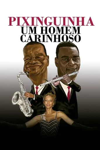 Pixinguinha, an Affectionate Man movie poster - Rated 7.9/10