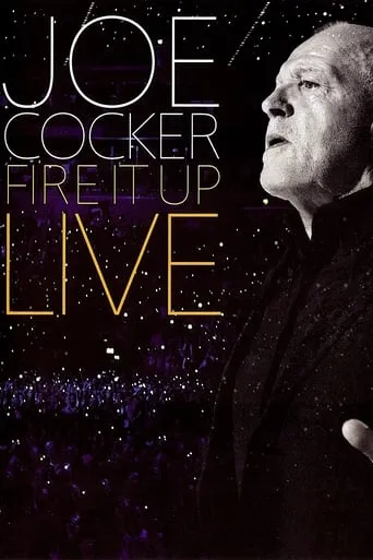 Joe Cocker: Fire It Up Live movie poster - Rated 6.6/10