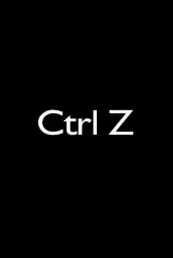 Ctrl Z movie poster - Entertainment content