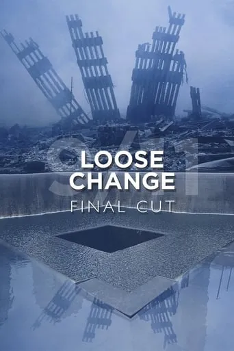 Loose Change: Final Cut movie poster - Rated 6.5/10