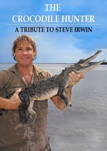 The Crocodile Hunter - A Tribute to Steve Irwin movie poster - Rated 8.4/10