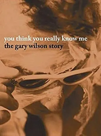 You Think You Really Know Me: The Gary Wilson Story movie poster - Rated 6/10