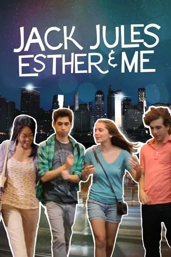 Jack, Jules, Esther, & Me movie poster - Rated 3.3/10