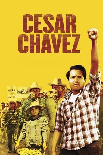 Cesar Chavez movie poster - Rated 6.198/10