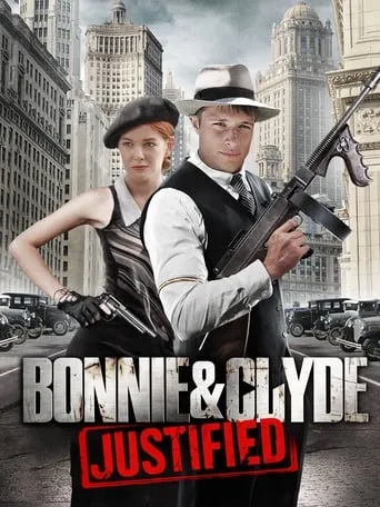 Bonnie & Clyde: Justified movie poster - Rated 6.1/10